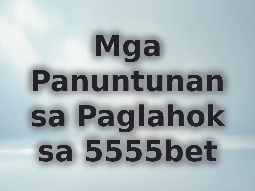 Mga Panuntunan sa Paglahok sa 5555bet